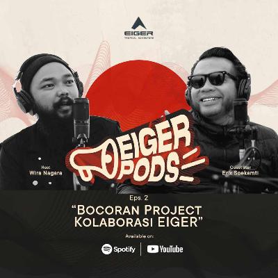 Erix Soekamti - Bocoran Project Kolaborasi EIGER Erix Soekamti - Bocoran Project Kolaborasi EIGER