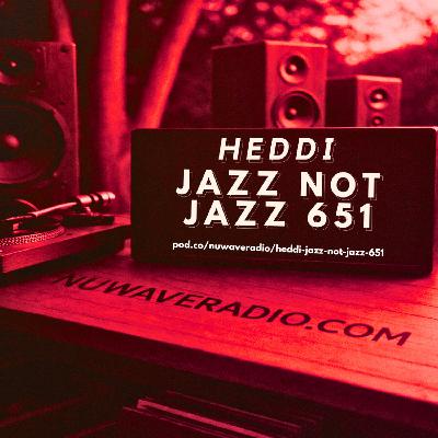 Heddi - Jazz Not Jazz 651 Heddi - Jazz Not Jazz 651