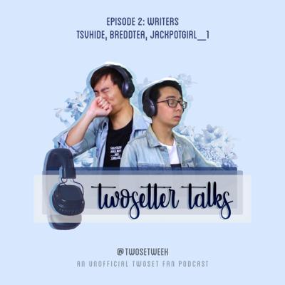 TwoSetter Talks - Writers [Ep 2]