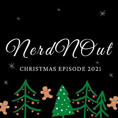 NerdNOut Christmas Episode 2021