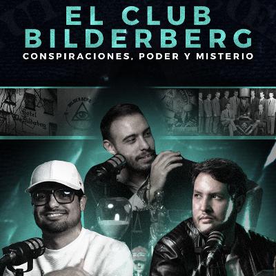 El Club Bilderberg: Conspiraciones, Poder y Misterio | #OpusMagnumPodcast