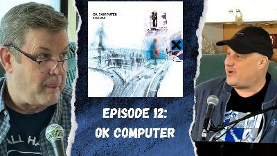 Is Radiohead's OK COMPUTER the BEST ALBUM of the 90's, or the BEST EVER? + SPARKLEHORSE (2FGA #13)