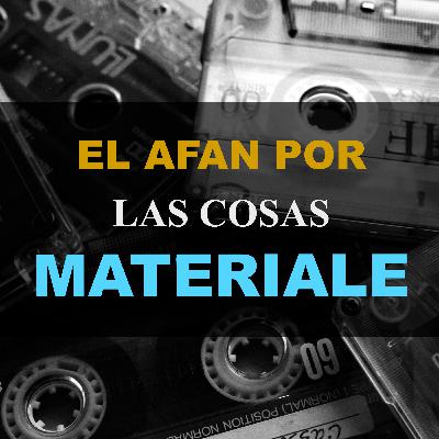 T3.EP.#5 | EL AFAN POR LO MATERIAL | P.E ROGELIO ROJAS | LA LUZ DEL MUNDO