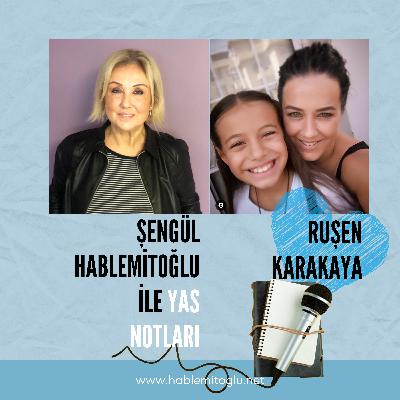Şengül Hablemitoğlu ile Yas Notları – Konuk: Ruşen Karakaya
