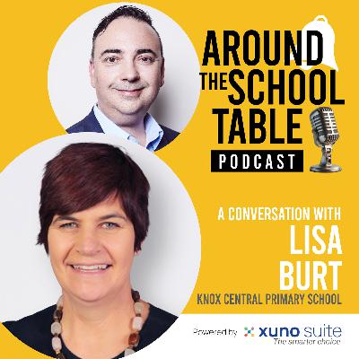 Episode 25: Lisa Burt - Rethinking Small Schools Through Inclusive Leadership - Around the School Table by Xuno Suite