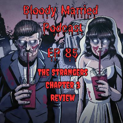 85: The Strangers Chapter 3 Review