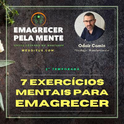 #19 | 7 Exercícios Mentais para Emagrecer | Odair Comin