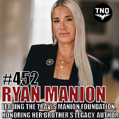 Ryan Manion: Leading the Travis Manion Foundation & Honoring Her Brother’s Legacy, Author Ryan Manion: Leading the Travis Manion Foundation & Honoring Her Brother’s Legacy, Author