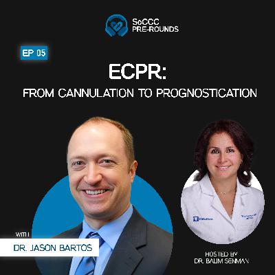 ECPR: From Cannulation to Prognostication with Dr. Jason Bartos ECPR: From Cannulation to Prognostication with Dr. Jason Bartos