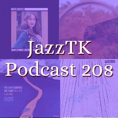 JazzTK Podcast 208: Marta Sánchez, Perico Sambeat, BVR flamenco big band, Gaur, Lluis Vidal, David Xirgu JazzTK Podcast 208: Marta Sánchez, Perico Sambeat, BVR flamenco big band, Gaur, Lluis Vidal, David Xirgu