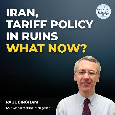 The Rules Just Changed: Tariffs, Iran & What Freight Buyers Do Next | Paul Bingham, S&P Global