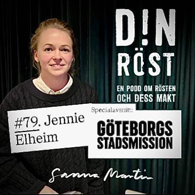 #79. Din Röst - Jennie Elheim, Göteborgs Stadsmission #79. Din Röst - Jennie Elheim, Göteborgs Stadsmission