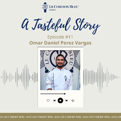 A Tasteful Story : Omar Daniel PEREZ VARGAS
