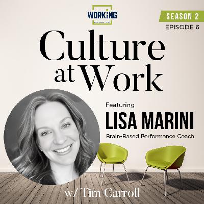 Rewiring Workplace Culture: A Brain-Based Approach with Lisa Marini