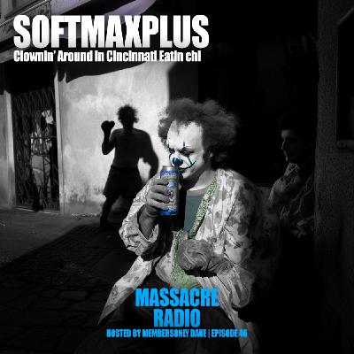 softmaxplus - Clownin’ Around in Cincinnati Ep. 46