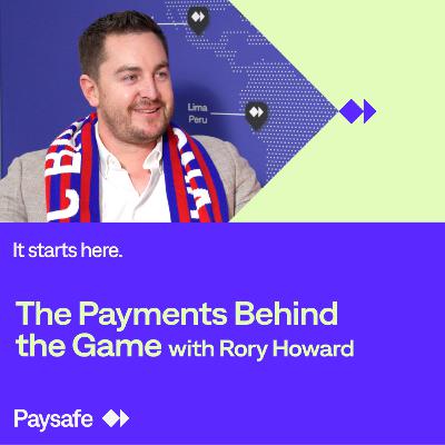 Rory Howard - The Payments Behind the Game Rory Howard - The Payments Behind the Game