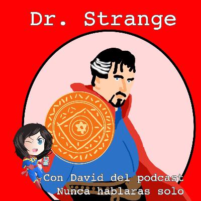 Dr. Strange analizado junto a David «Nunca Hablaras Solo»