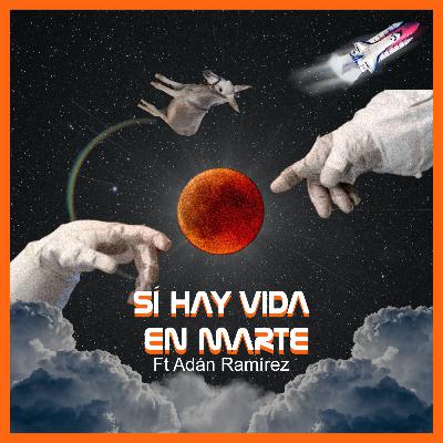 SI HAY VIDA EN MARTE - ADÁN RAMÍREZ