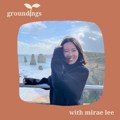 groundings ep 5: choa's Mirae Lee on how she contributes to collective stories she doesn't share