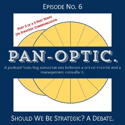 #6 - Should We Be Strategic? A Debate. #6 - Should We Be Strategic? A Debate.
