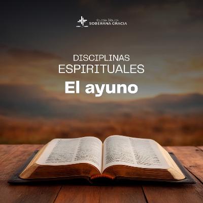 Disciplinas espirituales: El Ayuno | Pr. Jacobis Aldana