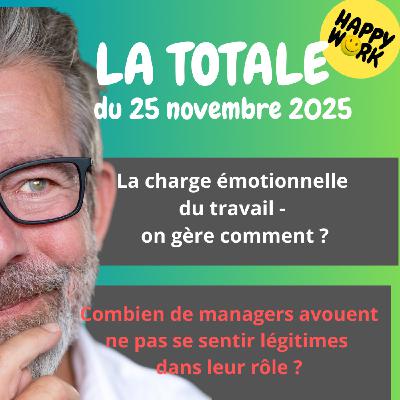 #2654- Happy Work - LA TOTALE du 25 novembre 2025 #2654- Happy Work - LA TOTALE du 25 novembre 2025