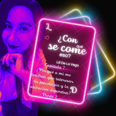 Capítulo 7. ¿Porqué a mi me tendría que interesar la psicología y la nutrición deportiva? Parte 2 Capítulo 7. ¿Porqué a mi me tendría que interesar la psicología y la nutrición deportiva? Parte 2
