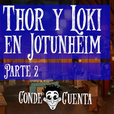 Conde Cuenta: Thor y Loki en Jotunheim, parte 2 Conde Cuenta: Thor y Loki en Jotunheim, parte 2