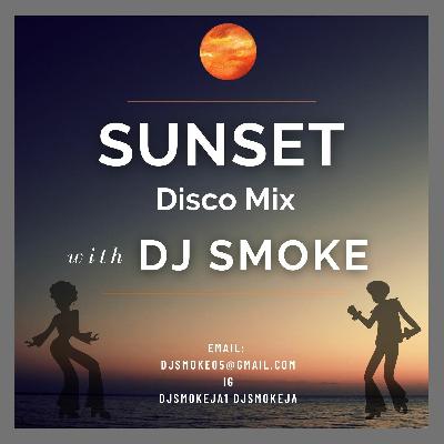 SUNSET DISCO MIX BY DJ SMOKE