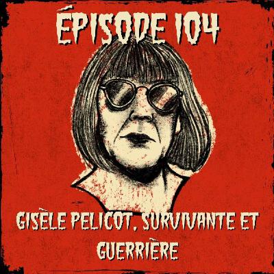 Gisèle Pelicot et l’affaire des viols de Mazan