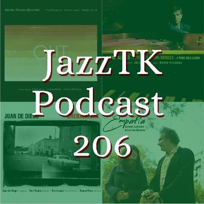 JazzTK Podcast 206. Alexis Alonso, Juan de Diego, Joachim Kühn, Kontxi Lorente, Latino Blanco y José Juan Pamblanco. JazzTK Podcast 206. Alexis Alonso, Juan de Diego, Joachim Kühn, Kontxi Lorente, Latino Blanco y José Juan Pamblanco.
