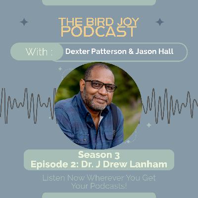 Riding on the Wings of Joy with Dr. J. Drew Lanham