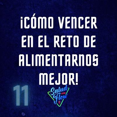 ¡CÓMO VENCER EN EL RETO DE ALIMENTARNOS MEJOR!