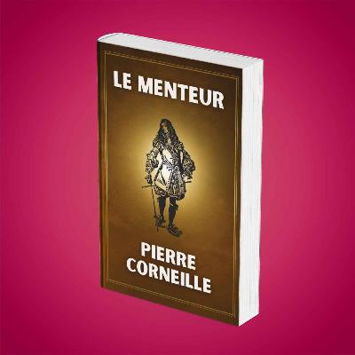 Résumé : "Le Menteur" (Pierre Corneille) Résumé : "Le Menteur" (Pierre Corneille)