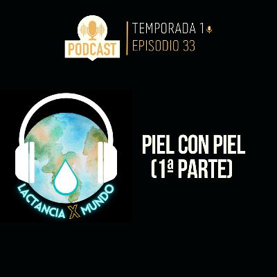 Piel con piel (1ªparte) Piel con piel (1ªparte)