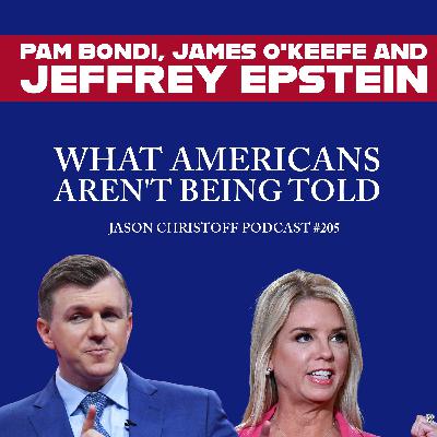 Podcast #205 - Jason Christoff - What Americans Aren't Being Told About Project Veritas