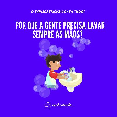 Coronavírus: por que é importante lavar as mãos?