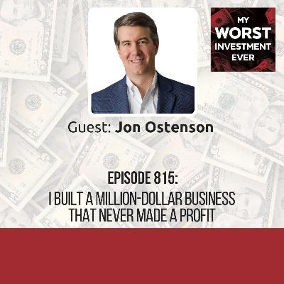 Jon Ostenson – I Built a Million-Dollar Business That Never Made a Profit