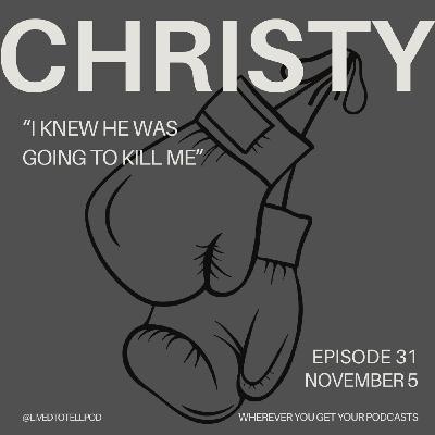 S3 Ep2: Christy - "I Knew He Was Going to Kill Me"