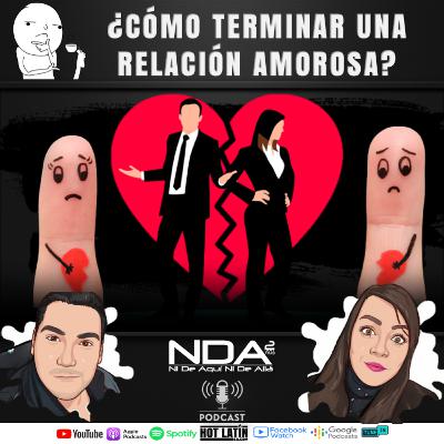 ¿CÓMO TERMINAR UNA RELACIÓN AMOROSA? | #NIDEAQUINIDEALLAPODCAST: EP21