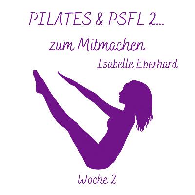 #14 #2 PILATES & PSFL 2... zum Mitmachen #14 #2 PILATES & PSFL 2... zum Mitmachen