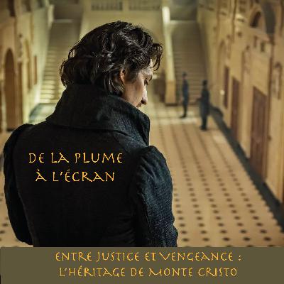 Entre Justice et Vengeance : L’Héritage de Monte Cristo