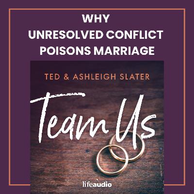 Why Unresolved Conflict Poisons Marriage Why Unresolved Conflict Poisons Marriage