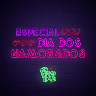 EP35 // Especial Dia dos Namorados 2020