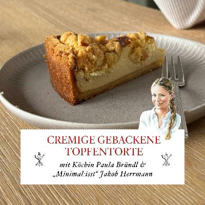 Die perfekte gebackene Topfentorte – mit Paula Bründl und „Minimal:isst“ Jakob Herrmann - #63