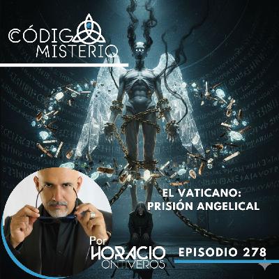 278: El Vaticano: Prisión Angelical
