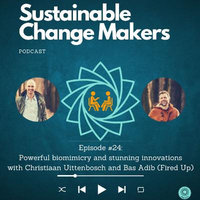 #24 Powerful biomimicry and stunning innovations with Christiaan Uittenbosch and Bas Adib (Fired Up)