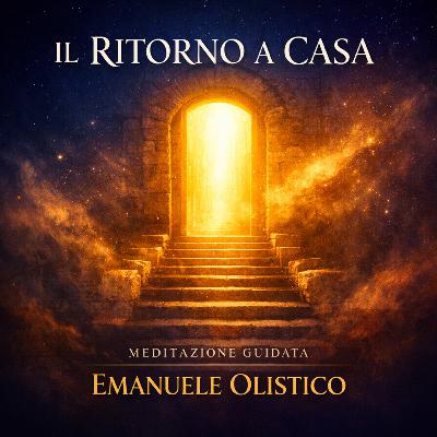 Il Ritorno a Casa - Meditazione Guidata per la Guarigione Emotiva Il Ritorno a Casa - Meditazione Guidata per la Guarigione Emotiva