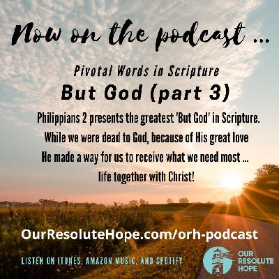 Pivotal Words – But God (part 3) Pivotal Words – But God (part 3)