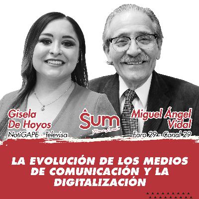 E13: Evolución de los Medios de Comunicación y la Digitalización (Gisela De Hoyos & Miguel A. Vidal)